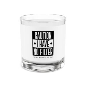 Caution No Filter Rocks Glass