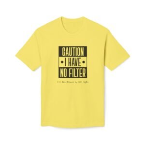 Caution No Filter Cotton Tee